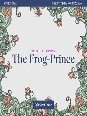 cover image of The Frog-Prince--Story Time, Episode 33 (Unabridged)
